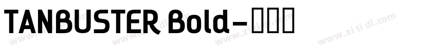 TANBUSTER Bold字体转换